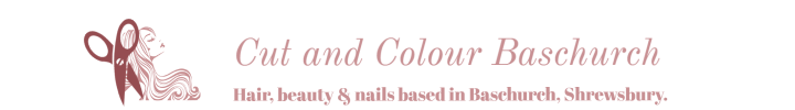 Cut and Colour Baschurch — hair, beauty & nails based in Baschurch, Shrewsbury